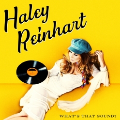 Haley Reinhart - Whats That Sound